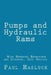 Pumps and Hydraulic Rams - With Numerous Engravings and Diagrams, Paul Hasluck by Richard Jemmett