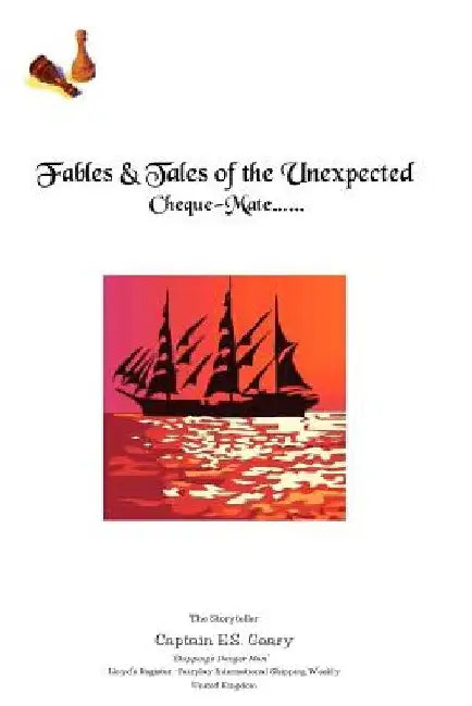 Cheque-Mate... Fables and Tales of the Unexpected by E. S. Geary