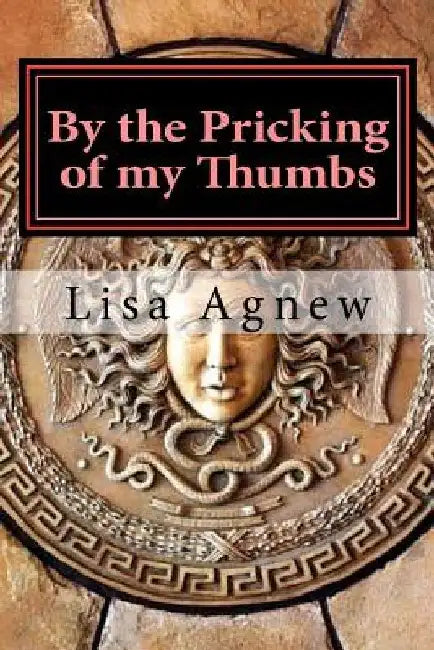 By the Pricking of my Thumbs: Pondering Ponerology by Lisa Agnew