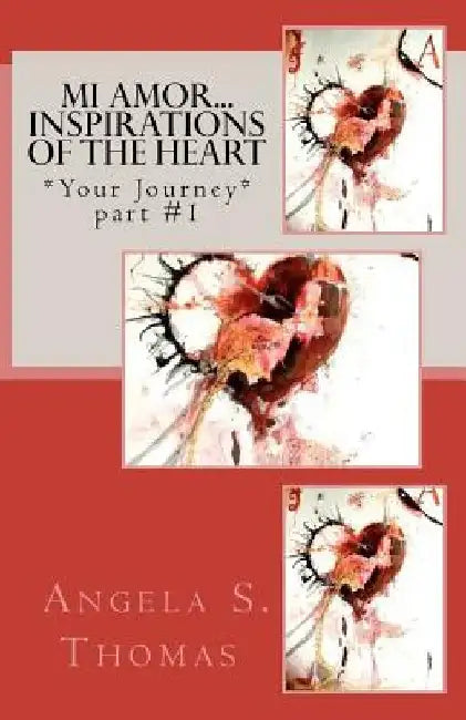 Mi Amor...Inspirations of the Heart by Angela S. Thomas