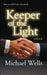 Keeper Of The Light by Michael Wells