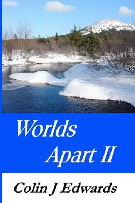 Worlds Apart II by Colin J. Edwards