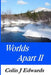Worlds Apart II by Colin J. Edwards