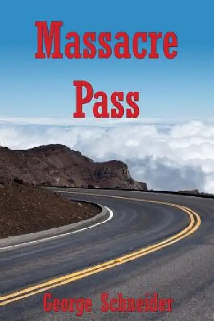 Massacre Pass by George Schneider