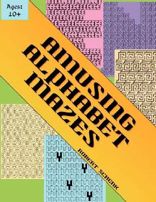 Amusing Alphabet Mazes by Robert Schenk