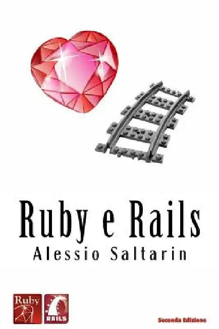 Ruby e Rails: Un'introduzione guidata by Saltarin, Alessio
