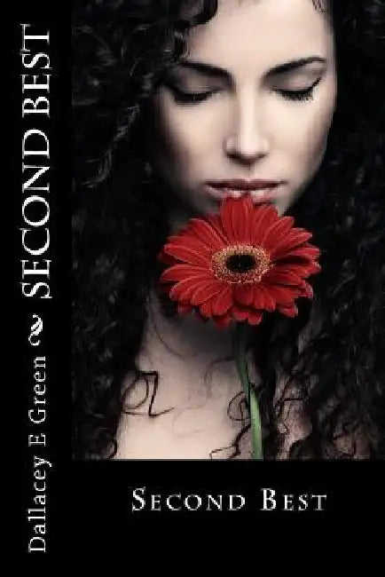 Second Best: (Sweet, Clean, Inspirational, Romance Story) by Dallacey E. Green