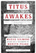 Titus Awakes: The Lost Book of Gormenghast by Maeve Gilmore, Mervyn Peake, Brian Sibley