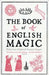 The Book of English Magic by Philip Carr-Gomm