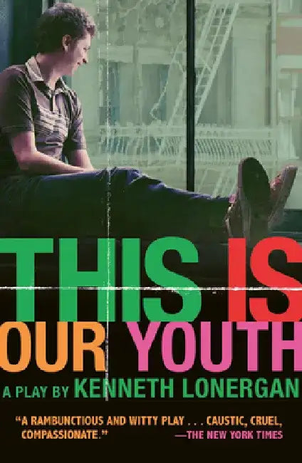 This Is Our Youth: A Play by Kenneth Lonergan