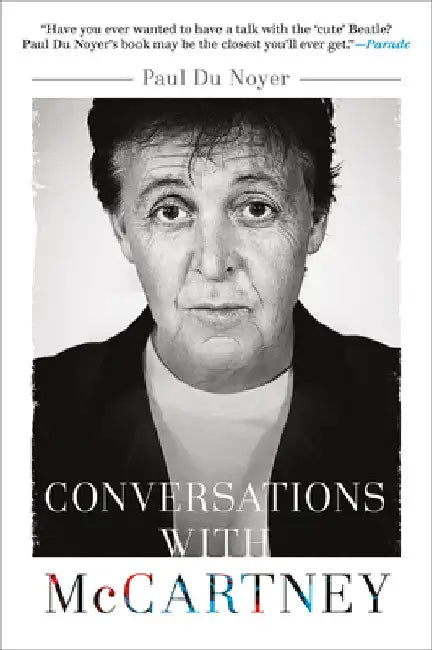 Conversations with McCartney: Paul McCartney on Fame, Family, and the Beatles by Noyer, Paul Du