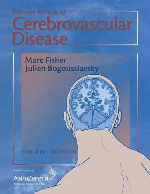 Current Review of Cerebrovascular Disease by Marc Fisher, Julien Bogousslavsky