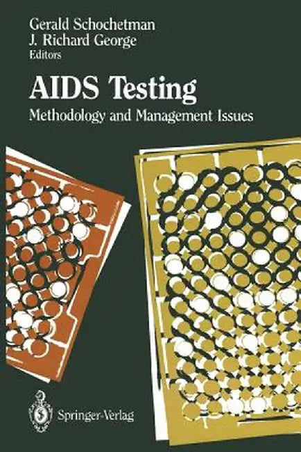 AIDS Testing: Methodology and Management Issues by Gerald Schochetman