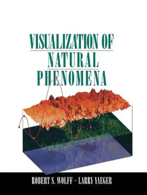 Visualization of Natural Phenomena by Robert S. Wolff