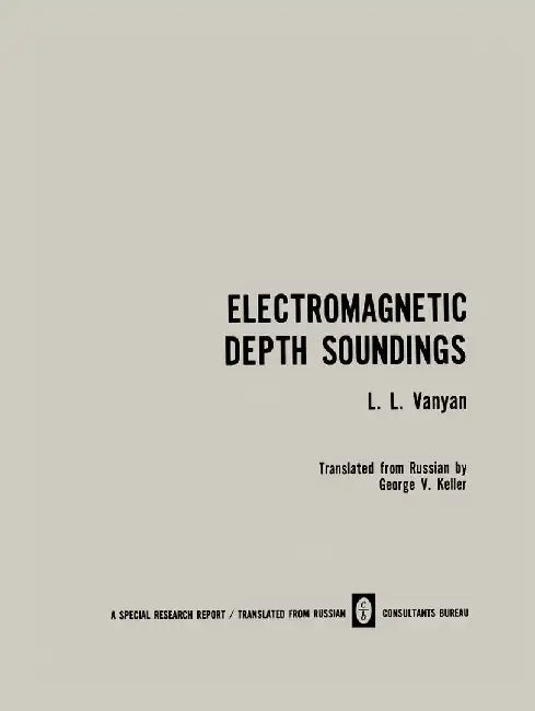 Electromagnetic Depth Soundings by L. L. Vanyan