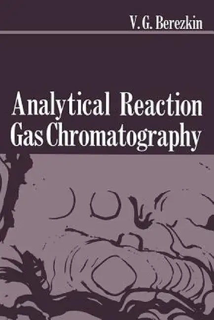 Analytical Reaction Gas Chromatography by Viktor G. Berezkin
