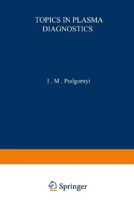 Topics in Plasma Diagnostics by I. Podgornyi
