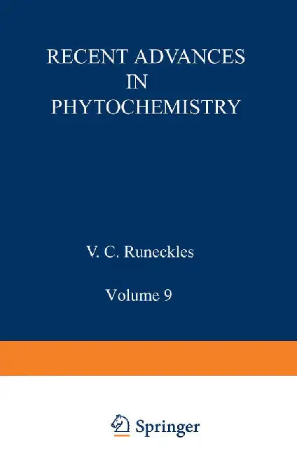 Recent Advances in Phytochemistry: Volume 9 by V. Runeckles