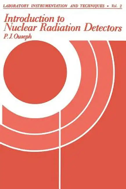 Introduction to Nuclear Radiation Detectors by P. Ouseph
