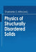 Physics of Structurally Disordered Solids by Shashanka Mitra
