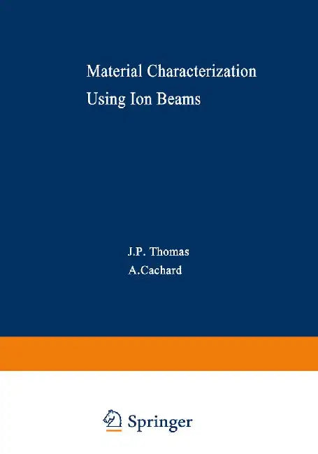Material Characterization Using Ion Beams by J. Thomas