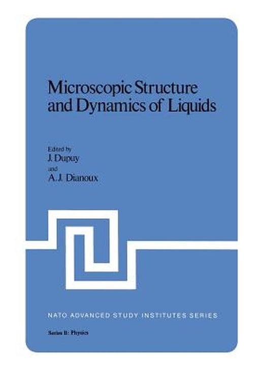 Microscopic Structure and Dynamics of Liquids by J. Dupuy