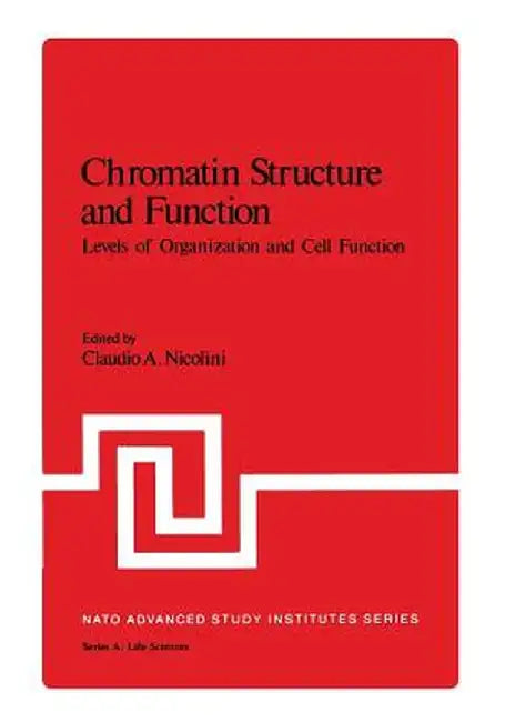 Chromatin Structure and Function: Levels of Organization and Cell Function Part B by Claudio Nicolini
