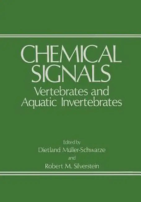Chemical Signals: Vertebrates and Aquatic Invertebrates by D. Muller-Schwarze