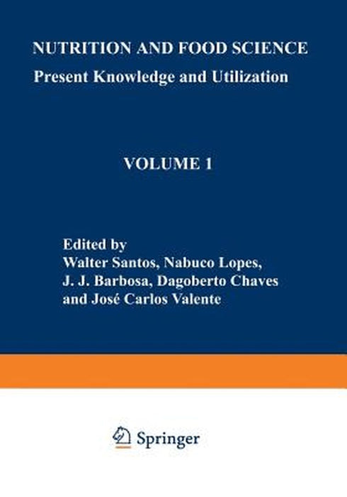 Nutrition and Food Science: Present Knowledge and Utilization: Volume 1 Food and Nutrition Policies and Programs by W. J. Santos