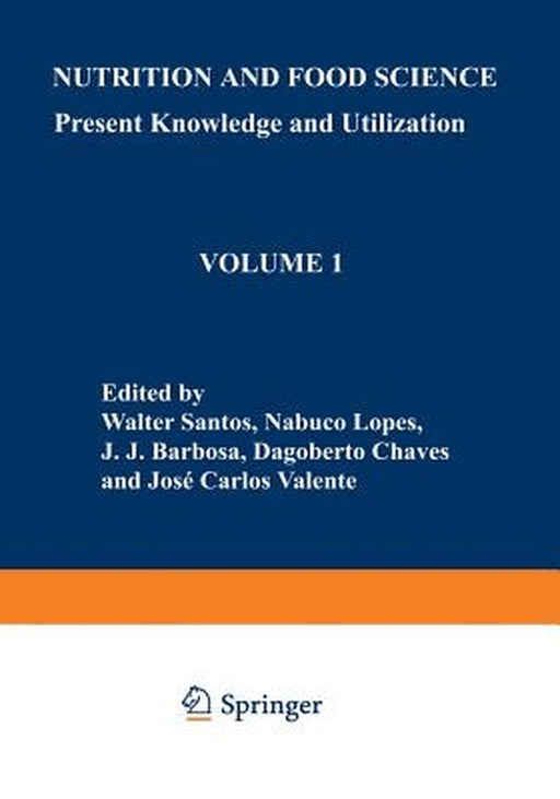 Nutrition and Food Science: Present Knowledge and Utilization: Volume 1 Food and Nutrition Policies and Programs by W. J. Santos