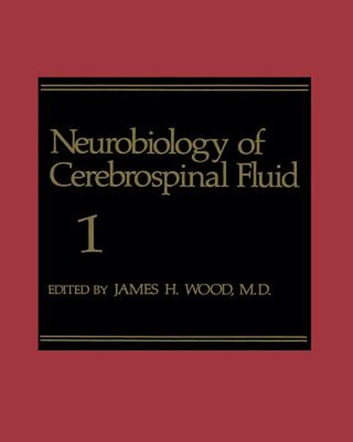 Neurobiology of Cerebrospinal Fluid 1 by James H. Wood