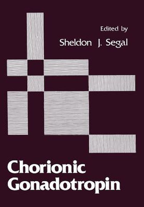 Chorionic Gonadotropin by Sheldon J. Segal