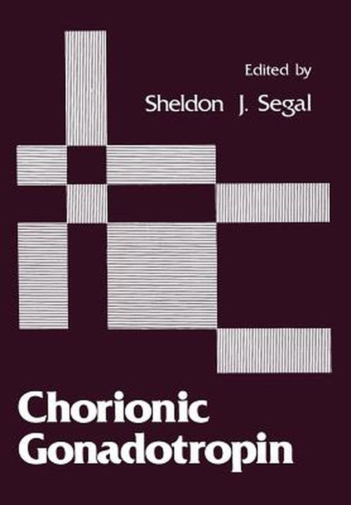 Chorionic Gonadotropin by Sheldon J. Segal