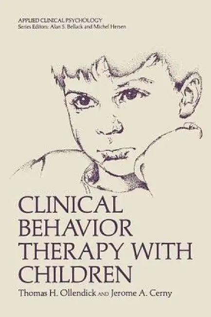 Clinical Behavior Therapy with Children by Thomas H. Ollendick