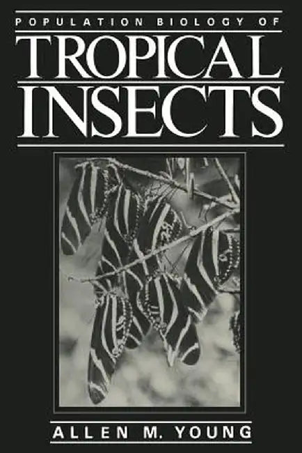 Population Biology of Tropical Insects by Allen M. Young