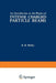 An Introduction to the Physics of Intense Charged Particle Beams by R. Miller