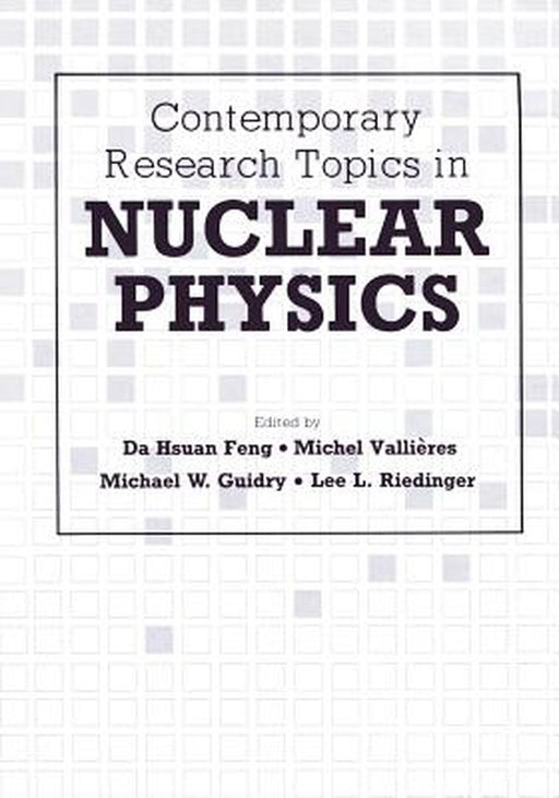 Contemporary Research Topics in Nuclear Physics by Da-Hsuan Feng