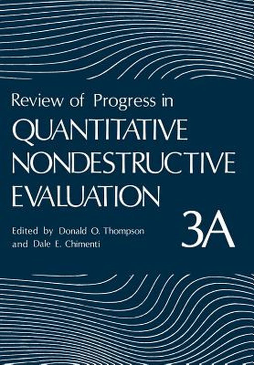 Review of Progress in Quantitative Nondestructive Evaluation: Volume 3a by Donald Thompson