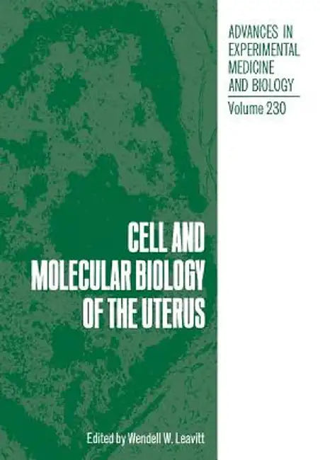 Cell and Molecular Biology of the Uterus by W. Leavitt