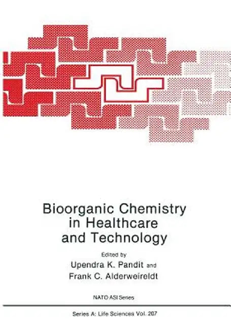 Bioorganic Chemistry in Healthcare and Technology by Upendra K. Pandit