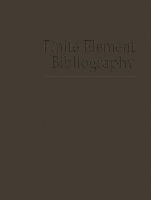 Finite Element Bibliography by Douglas Norrie