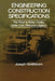 Engineering Construction Specifications: The Road to Better Quality, Lower Cost, Reduced Litigation by J. Goldbloom