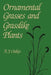 Ornamental Grasses and Grasslike Plants by A. J. Oakes