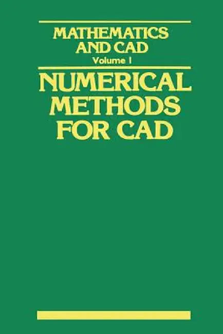 Mathematics and CAD: Volume 1: Numerical Methods for CAD by Y. Gardan