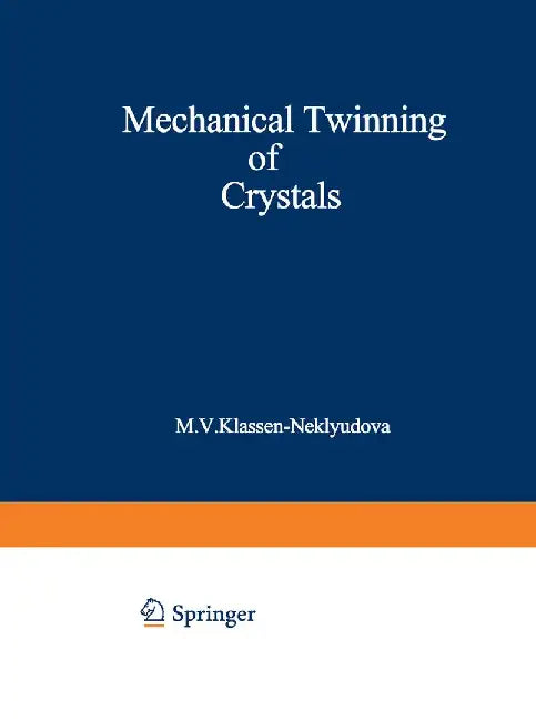 Mechanical Twinning of Crystals by M. V. Klassen-Neklyudova