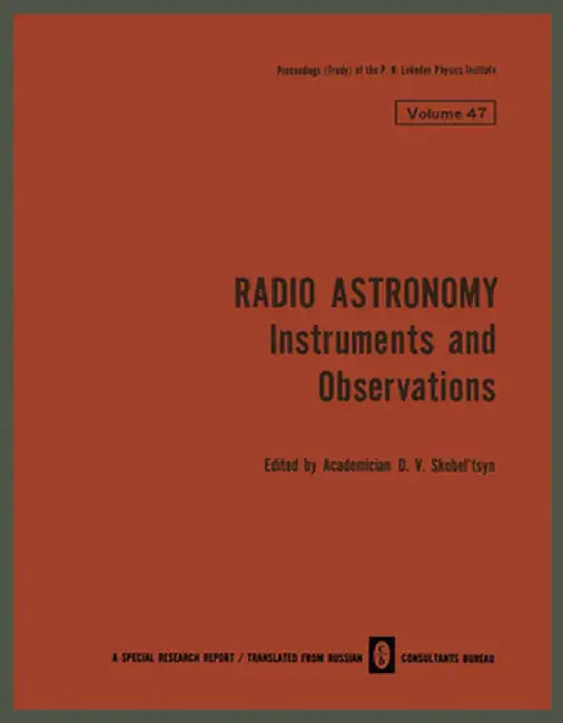 Radio Astronomy: Instruments and Observations by D. V. Skobel Tsyn