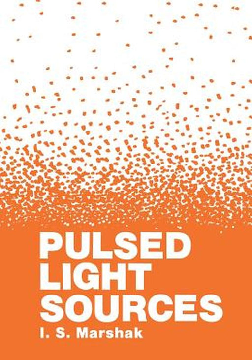 Pulsed Light Sources by I. Marshak