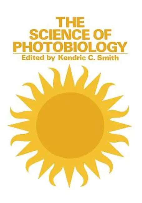 The Science of Photobiology by K. C. Smith