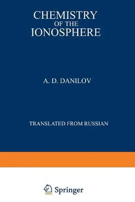 Chemistry of the Ionosphere by A. Danilov