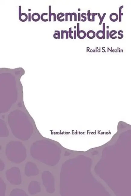 Biochemistry of Antibodies by R. Nezlin